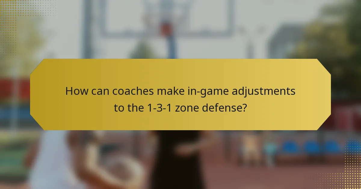 How can coaches make in-game adjustments to the 1-3-1 zone defense?