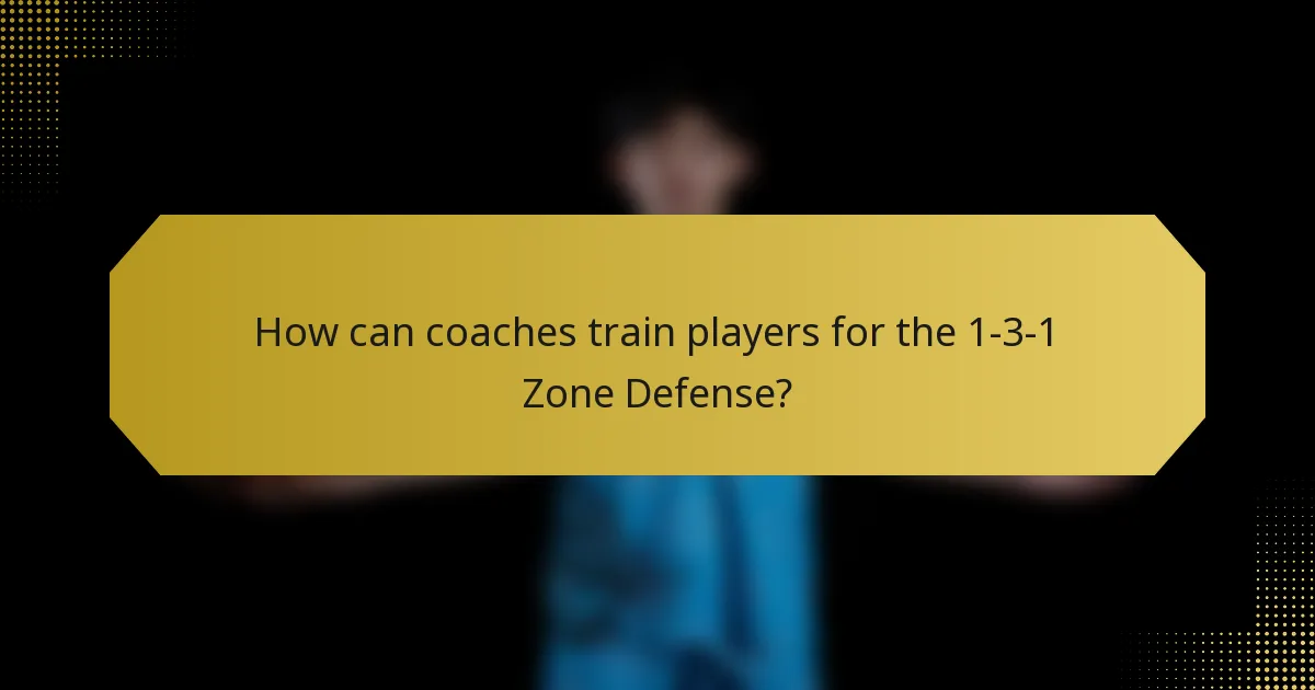 How can coaches train players for the 1-3-1 Zone Defense?