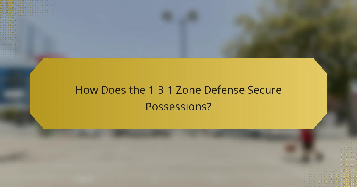 How Does the 1-3-1 Zone Defense Secure Possessions?
