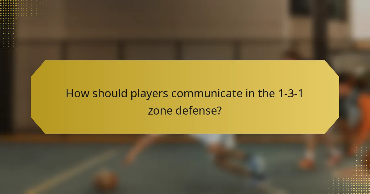 How should players communicate in the 1-3-1 zone defense?