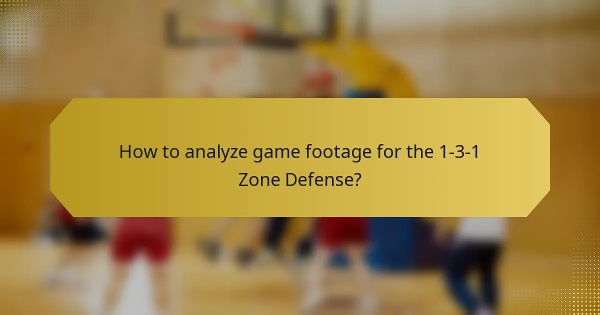 How to analyze game footage for the 1-3-1 Zone Defense?