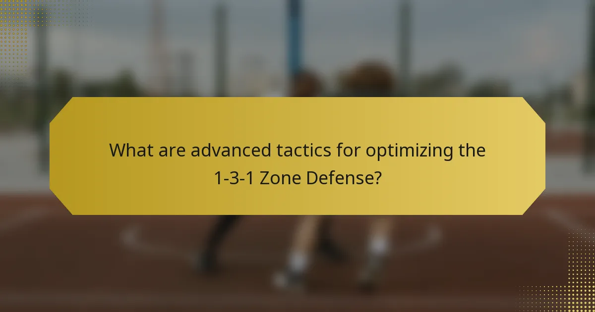 What are advanced tactics for optimizing the 1-3-1 Zone Defense?
