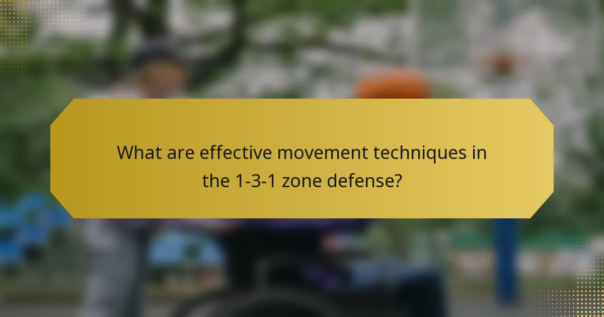 What are effective movement techniques in the 1-3-1 zone defense?