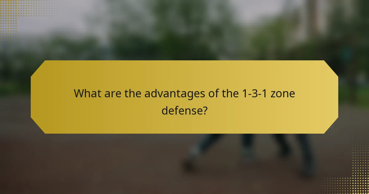 What are the advantages of the 1-3-1 zone defense?