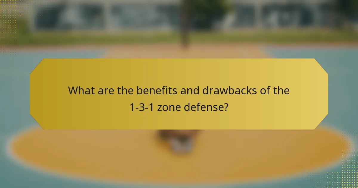 What are the benefits and drawbacks of the 1-3-1 zone defense?