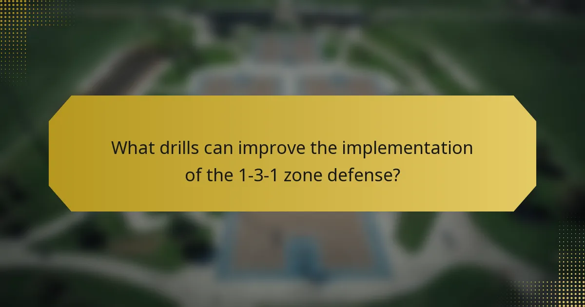 What drills can improve the implementation of the 1-3-1 zone defense?