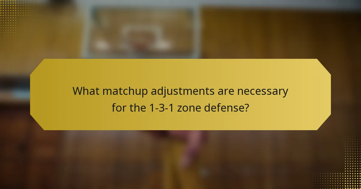 What matchup adjustments are necessary for the 1-3-1 zone defense?